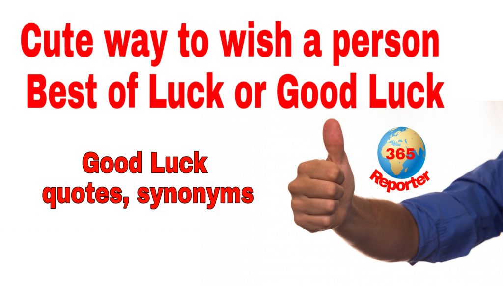 How Do I Wish Someone Best Of Luck Good Luck Quotes Synonyms 365 