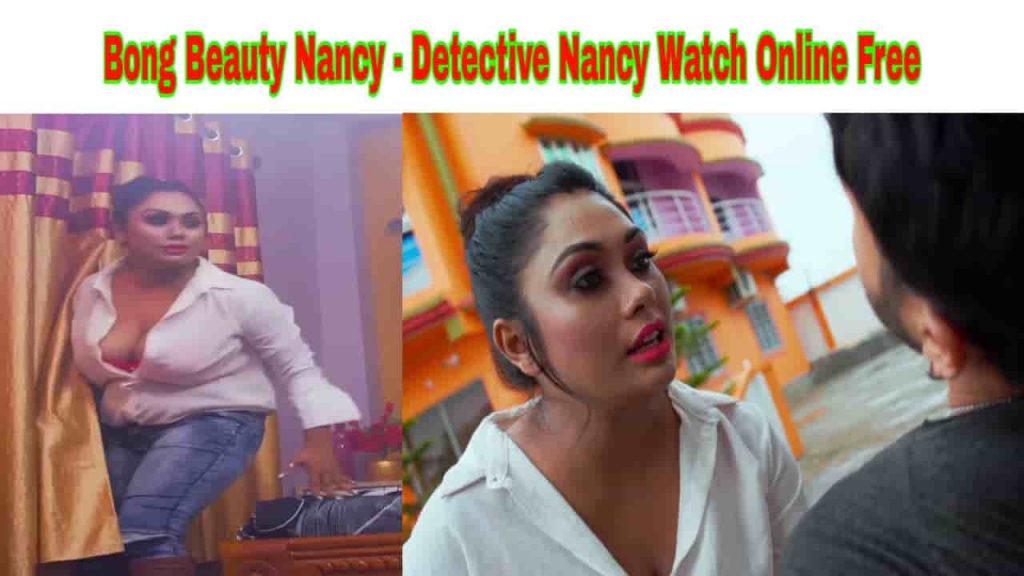 Bong Beauty Nancy - Detective Nancy Nue Fliks Watch Online Free and Download in HD Quality