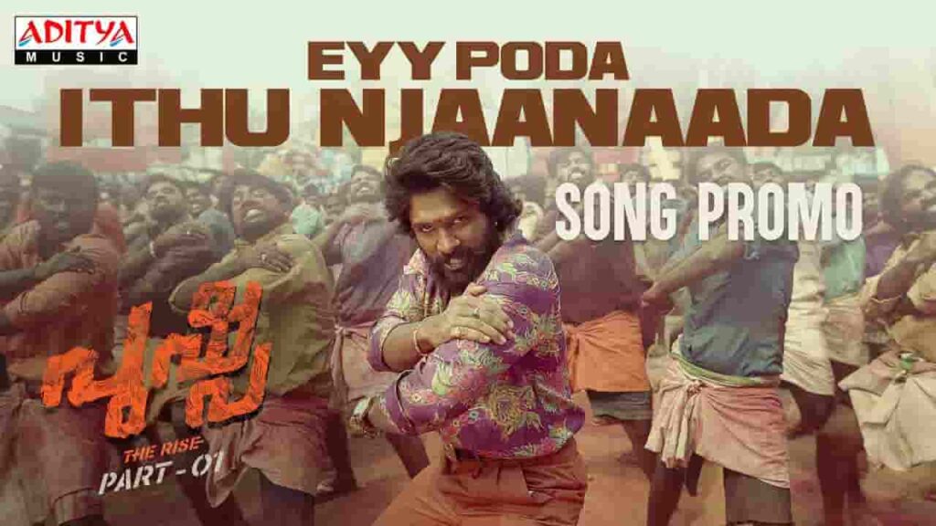 Eyy Poda Ithu Njaanaada Lyrics Malayalam Pushpa Allu Arjun