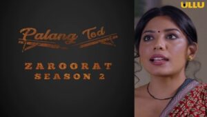 Zaroorat 2 Palang Tod (Ullu Web Series) Wiki, Cast, Story, Release Date