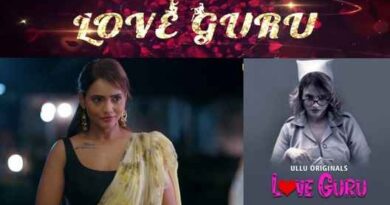 Love Guru (Ullu Web Series) Cast, Wiki, Story, Release Date