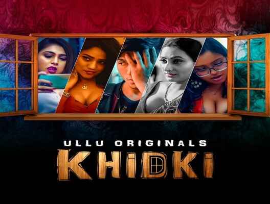 Khidki (Ullu Web Series) Wiki, Cast, Story, Release Date