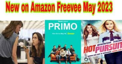 New on Freevee May 2023 - What's New on Freevee May 2023 This Month