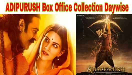 Adipurush Box Office Collection Daywise in Hindi, Telugu, Tamil, Kannada, Malayalam